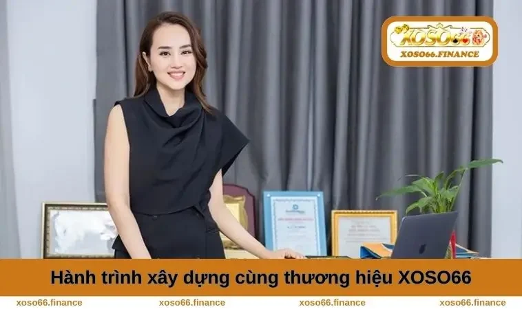 Hành trình xây dựng cùng thương hiệu XOSO66